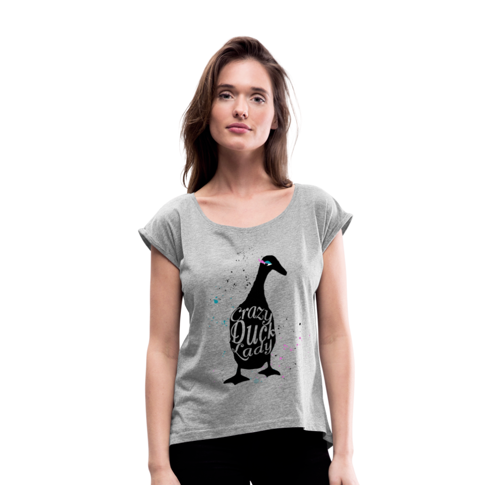 Crazy Duck Lady | Women's Roll Cuff T-Shirt - heather gray